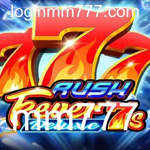 Descubra o Excitante Universo de RushFever7sDeluxe com MM777